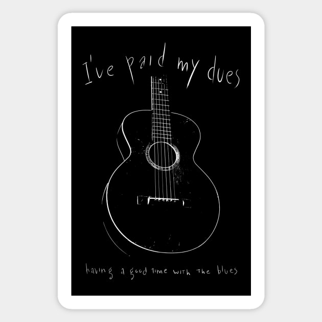 I've paid my dues-Blues-Music-Guitar Sticker by StabbedHeart